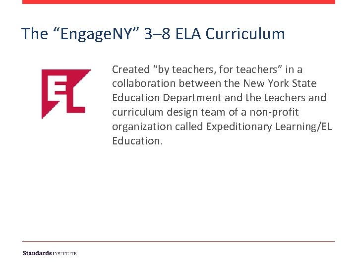 The “Engage. NY” 3– 8 ELA Curriculum Created “by teachers, for teachers” in a