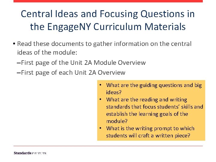 Central Ideas and Focusing Questions in the Engage. NY Curriculum Materials • Read these