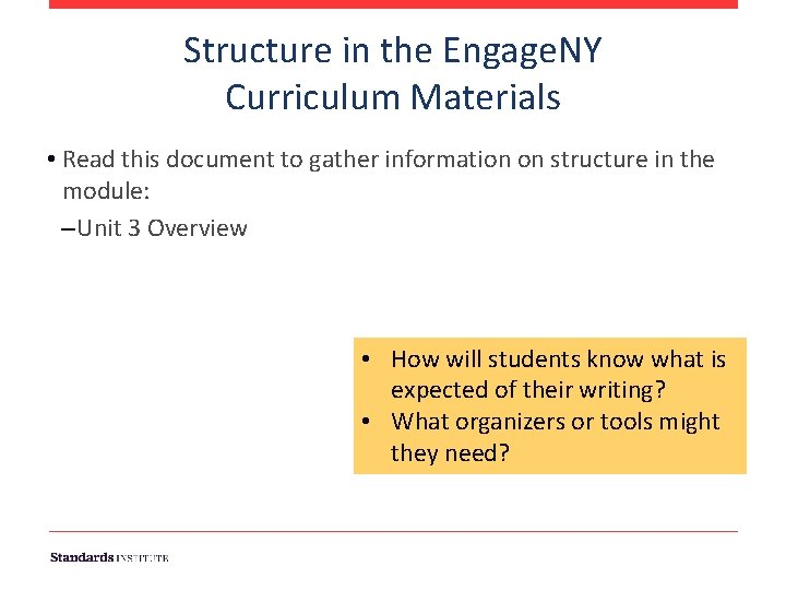 Structure in the Engage. NY Curriculum Materials • Read this document to gather information