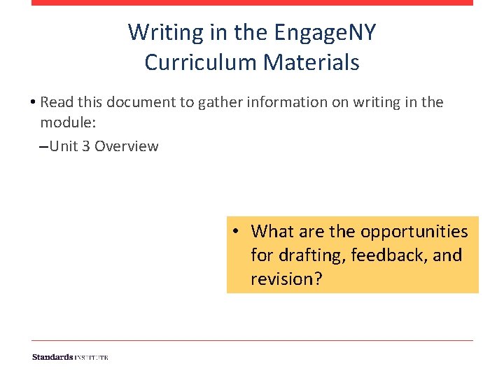 Writing in the Engage. NY Curriculum Materials • Read this document to gather information