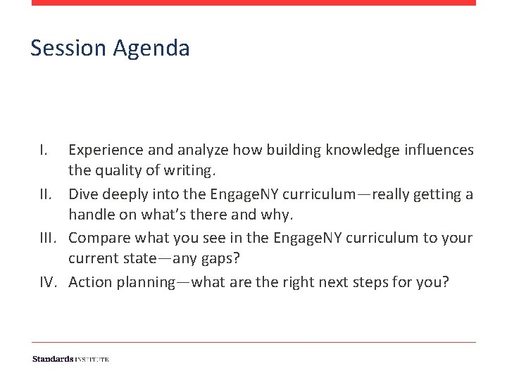 Session Agenda I. Experience and analyze how building knowledge influences the quality of writing.