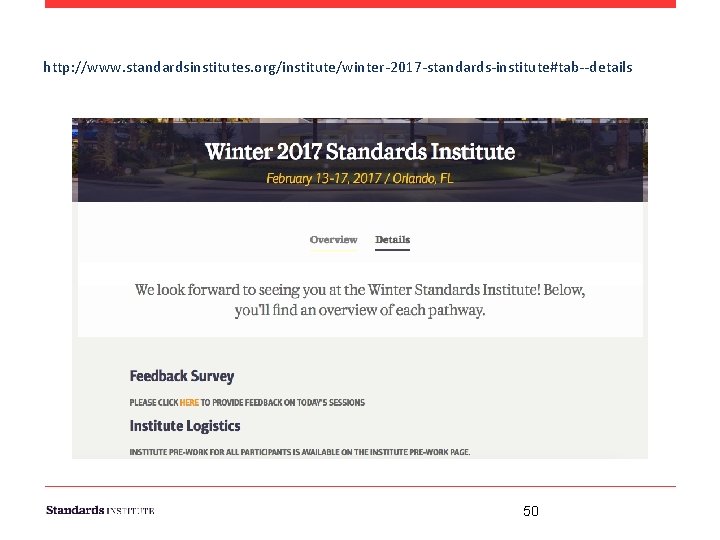 http: //www. standardsinstitutes. org/institute/winter-2017 -standards-institute#tab--details 50 