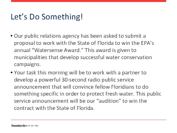 Let’s Do Something! • Our public relations agency has been asked to submit a