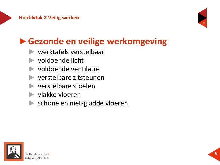 Hoofdstuk 3 Veilig werken ► Gezonde en veilige werkomgeving ► ► ► ► werktafels