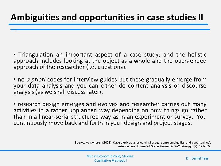 Ambiguities and opportunities in case studies II • Triangulation an important aspect of a