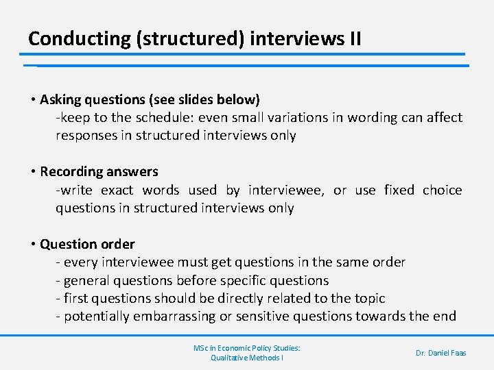 Conducting (structured) interviews II • Asking questions (see slides below) -keep to the schedule: