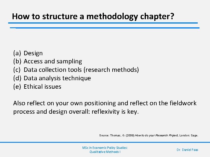 How to structure a methodology chapter? (a) (b) (c) (d) (e) Design Access and