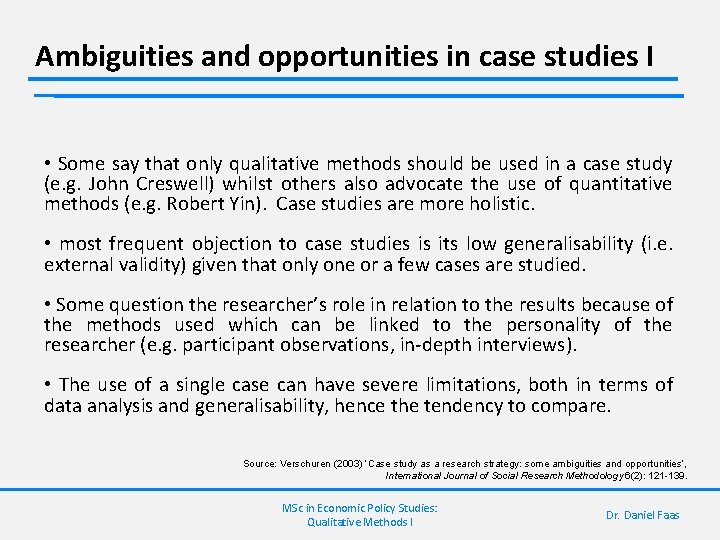 Ambiguities and opportunities in case studies I • Some say that only qualitative methods