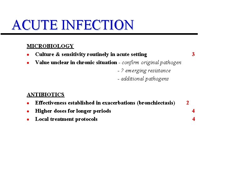 ACUTE INFECTION MICROBIOLOGY l Culture & sensitivity routinely in acute setting l Value unclear