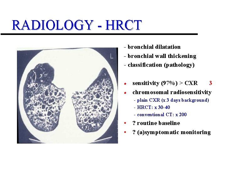 RADIOLOGY - HRCT - bronchial dilatation - bronchial wall thickening - classification (pathology) l