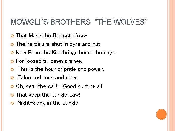 MOWGLI´S BROTHERS “THE WOLVES” That Mang the Bat sets free– The herds are shut