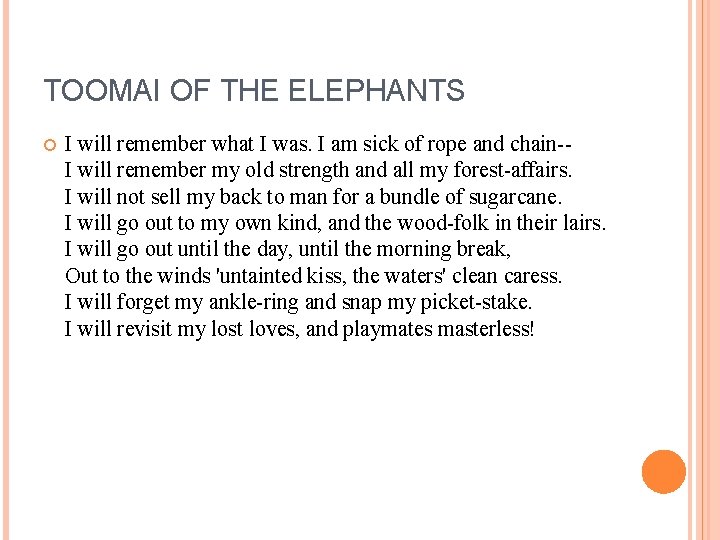 TOOMAI OF THE ELEPHANTS I will remember what I was. I am sick of