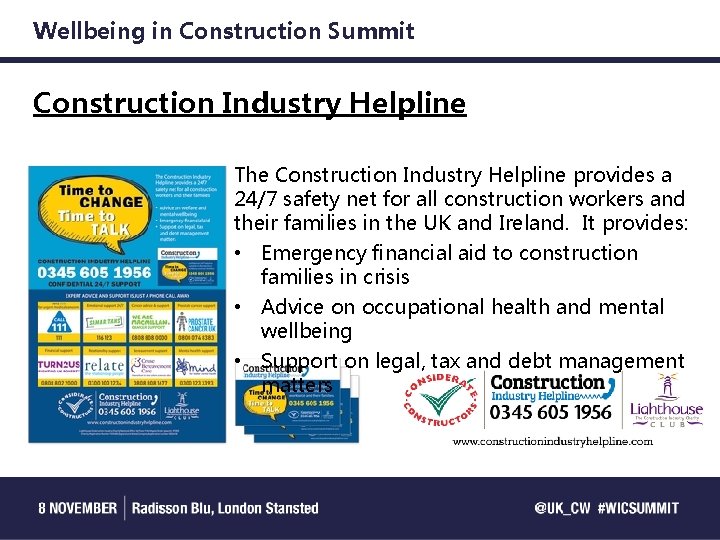 Wellbeing in Construction Summit Construction Industry Helpline The Construction Industry Helpline provides a 24/7