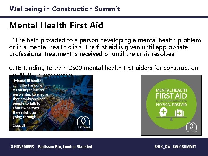 Wellbeing in Construction Summit Mental Health First Aid “The help provided to a person