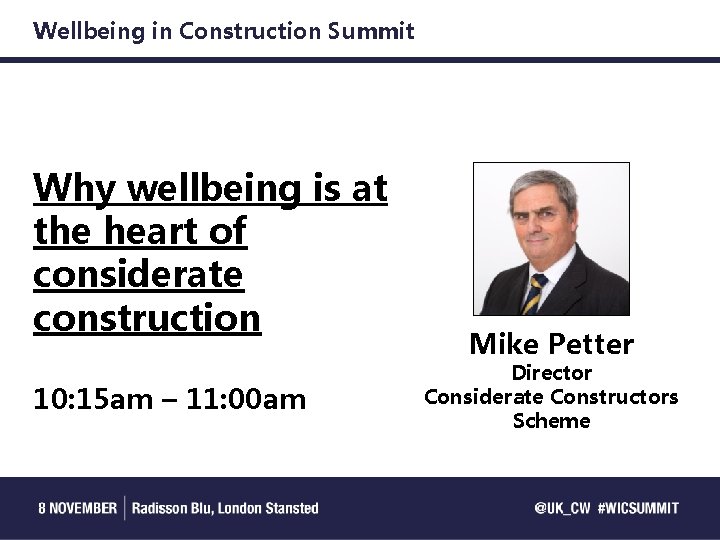 Wellbeing in Construction Summit Why wellbeing is at the heart of considerate construction 10: