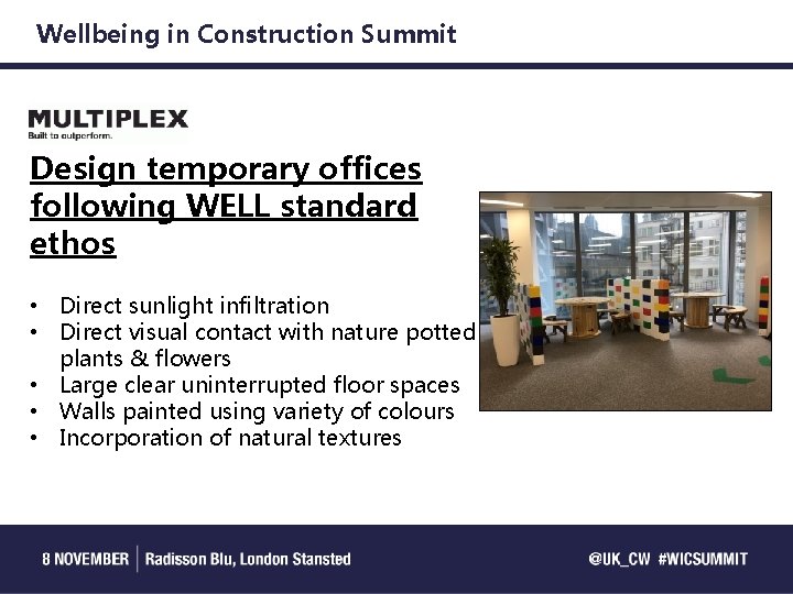 Wellbeing in Construction Summit Design temporary offices following WELL standard ethos • Direct sunlight