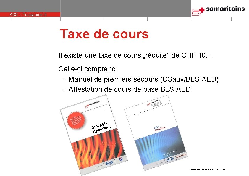 ASS – Transparent 6 Taxe de cours Il existe une taxe de cours „réduite“