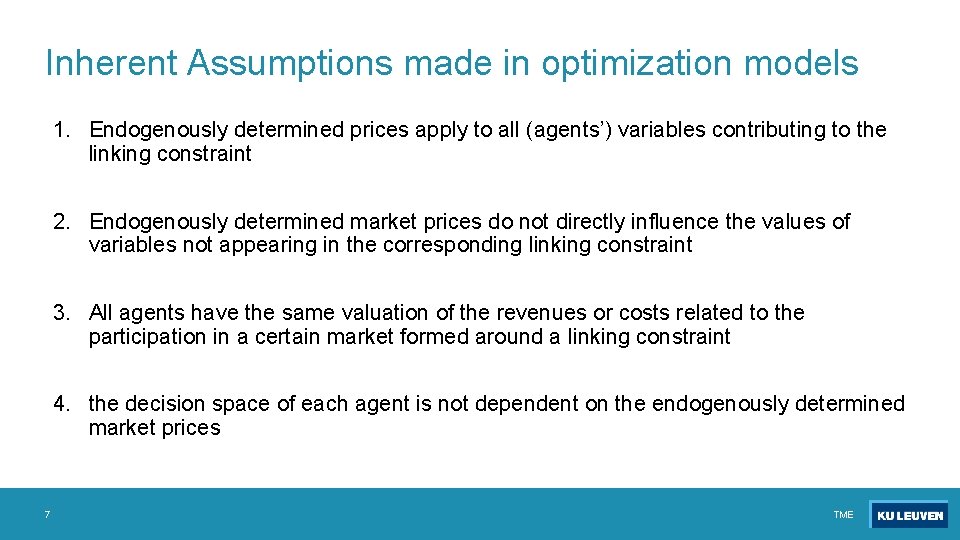 Inherent Assumptions made in optimization models 1. Endogenously determined prices apply to all (agents’)