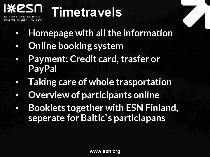 Timetravels • • • Homepage with all the information Online booking system Payment: Credit