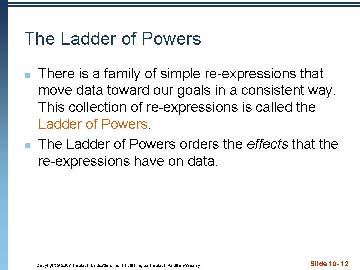 The Ladder of Powers n n There is a family of simple re-expressions that