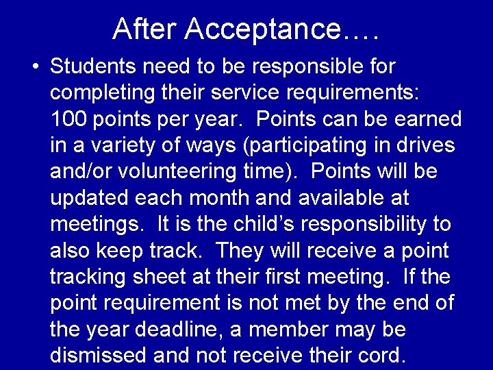 After Acceptance…. • Students need to be responsible for completing their service requirements: 100