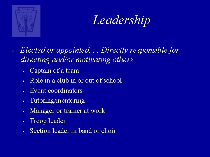 Leadership • Elected or appointed. . . Directly responsible for directing and/or motivating others