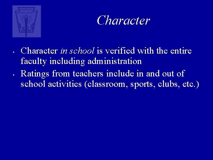 Character • • Character in school is verified with the entire faculty including administration