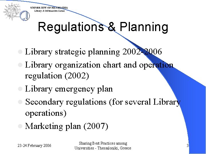 UNIVERSITY OF MACEDONIA Library & Information Center Regulations & Planning l Library strategic planning