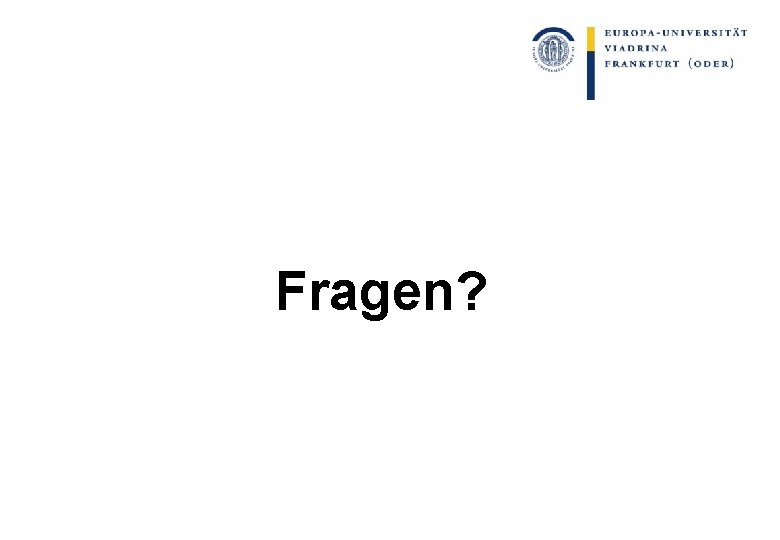 Fragen? 