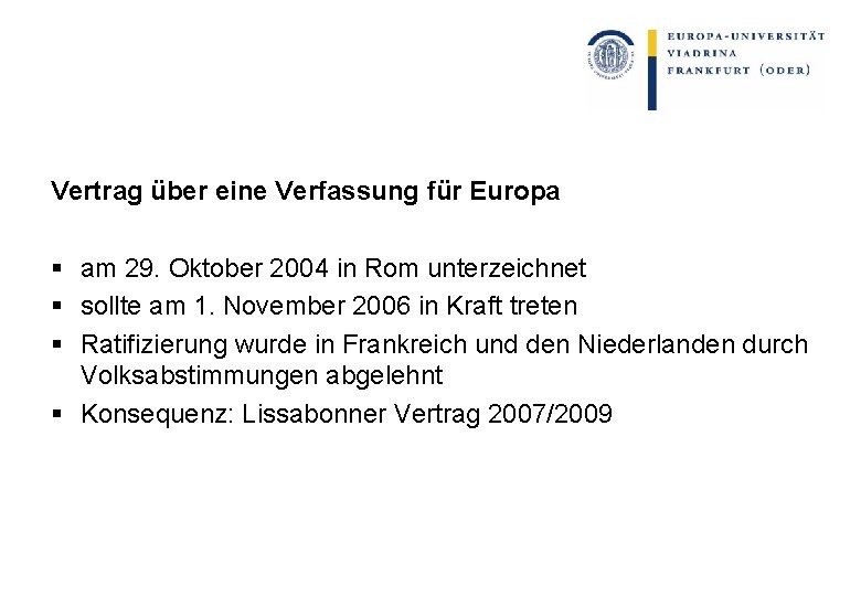 Vertrag über eine Verfassung für Europa § am 29. Oktober 2004 in Rom unterzeichnet