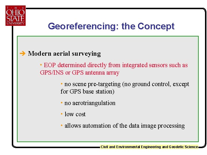 Georeferencing: the Concept è Modern aerial surveying • EOP determined directly from integrated sensors