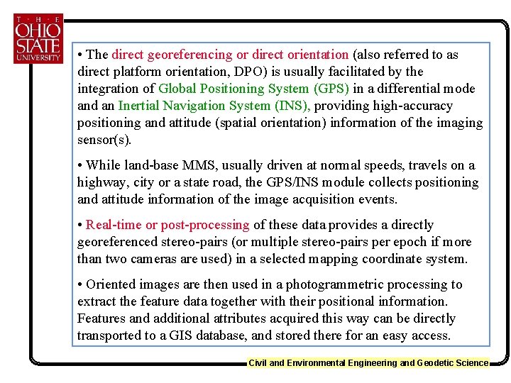  • The direct georeferencing or direct orientation (also referred to as direct platform