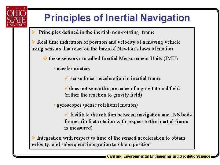 Principles of Inertial Navigation Ø Principles defined in the inertial, non-rotating frame Ø Real