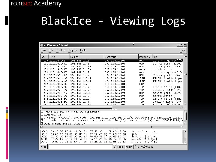 FORESEC Academy Black. Ice - Viewing Logs 