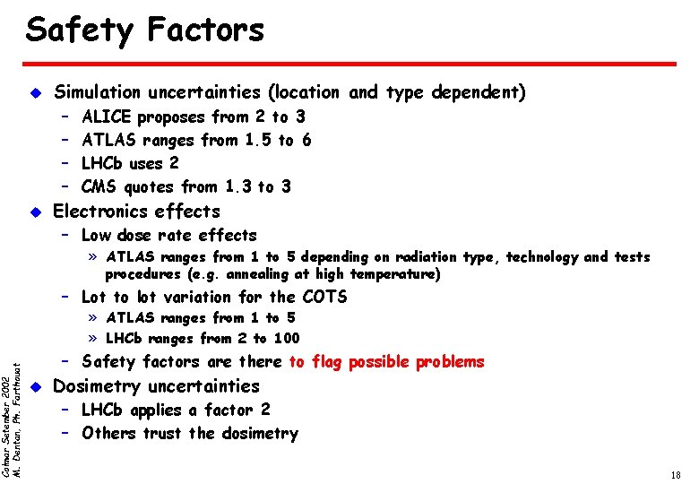 Colmar Setember 2002 M. Dentan, Ph. Farthouat Safety Factors u Simulation uncertainties (location and