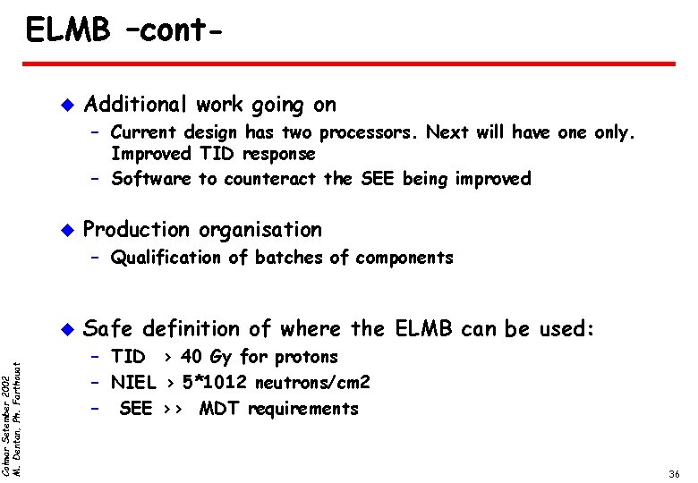 Colmar Setember 2002 M. Dentan, Ph. Farthouat ELMB –contu Additional work going on –