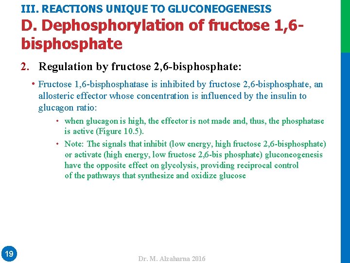 III. REACTIONS UNIQUE TO GLUCONEOGENESIS D. Dephosphorylation of fructose 1, 6 bisphosphate 2. Regulation