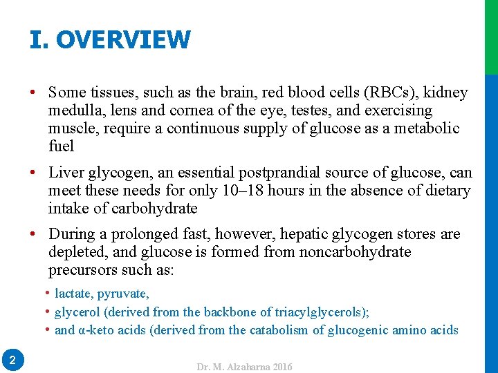 I. OVERVIEW • Some tissues, such as the brain, red blood cells (RBCs), kidney