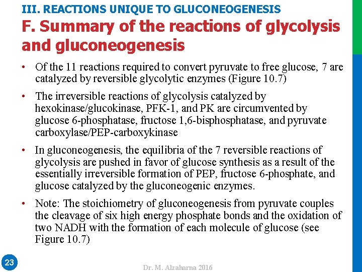 III. REACTIONS UNIQUE TO GLUCONEOGENESIS F. Summary of the reactions of glycolysis and gluconeogenesis