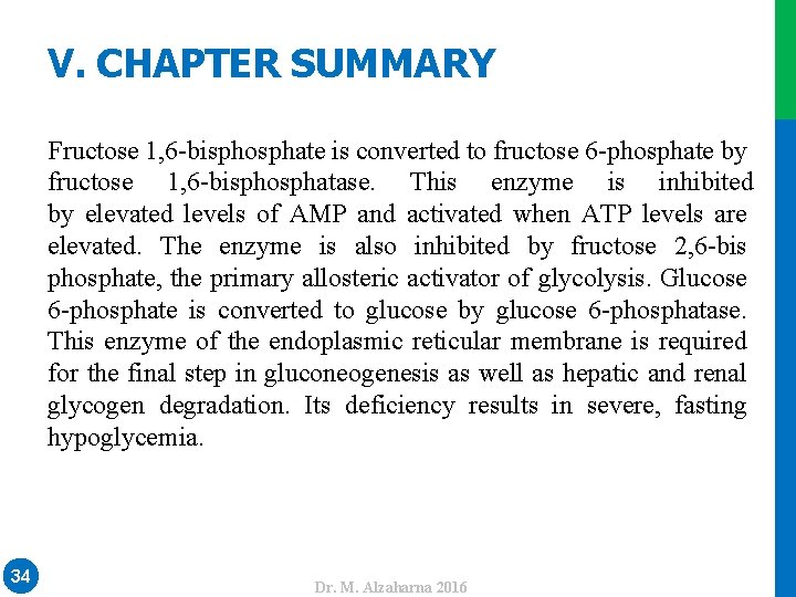 Fructose 1, 6 -bisphosphate is converted to fructose 6 -phosphate by fructose 1, 6