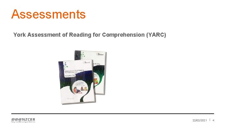 Assessments York Assessment of Reading for Comprehension (YARC) 22/02/2021 4 