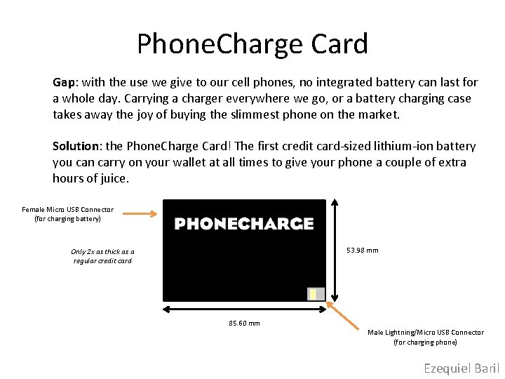Phone. Charge Card Gap: with the use we give to our cell phones, no