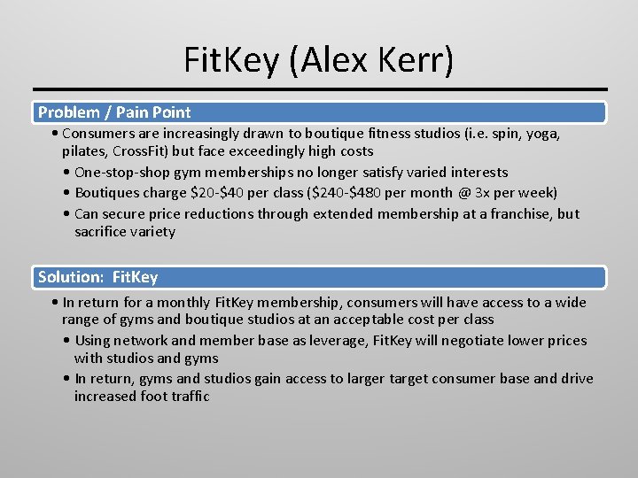 Fit. Key (Alex Kerr) Problem / Pain Point • Consumers are increasingly drawn to