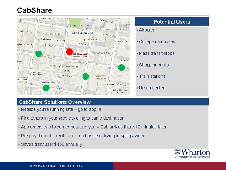 Cab. Share Potential Users • Airports • College campuses • Mass transit stops •