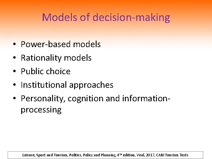 Models of decision-making • • • Power-based models Rationality models Public choice Institutional approaches