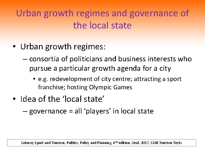 Urban growth regimes and governance of the local state • Urban growth regimes: –