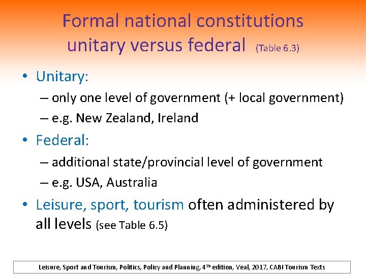 Formal national constitutions unitary versus federal (Table 6. 3) • Unitary: – only one