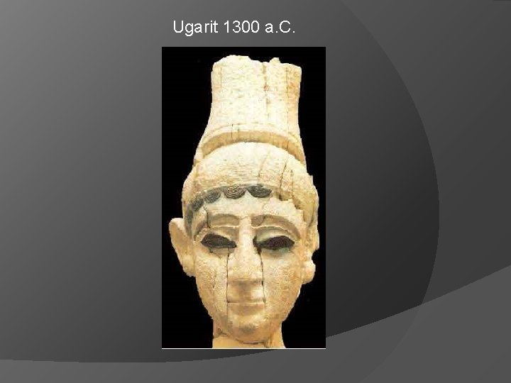 Ugarit 1300 a. C. 