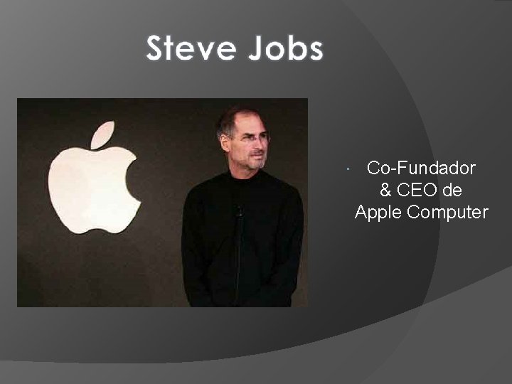  Co-Fundador & CEO de Apple Computer 