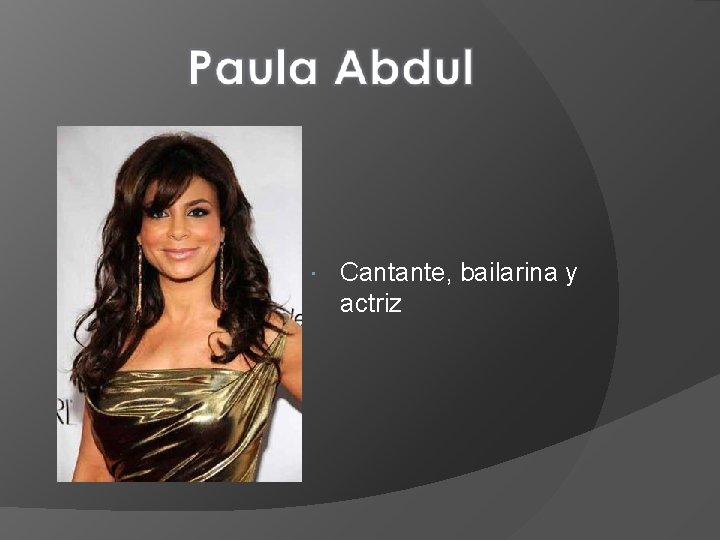  Cantante, bailarina y actriz 